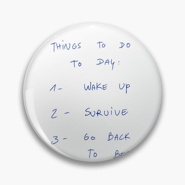 Item preview, Things To Do Today: 1 - Wake up 2 - Survive 3 - Go Back To Bed designed and sold by DreamersSoul.