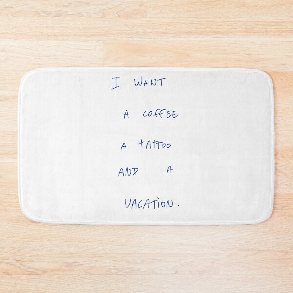 Item preview, I Want A Coffee A Tattoo And A Vacation. designed and sold by DreamersSoul.