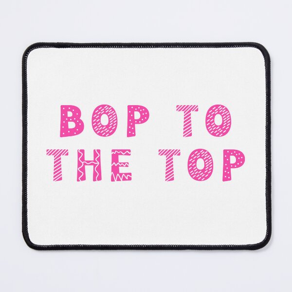 Item preview, Bop to the Top  designed and sold by Allomensiaa.