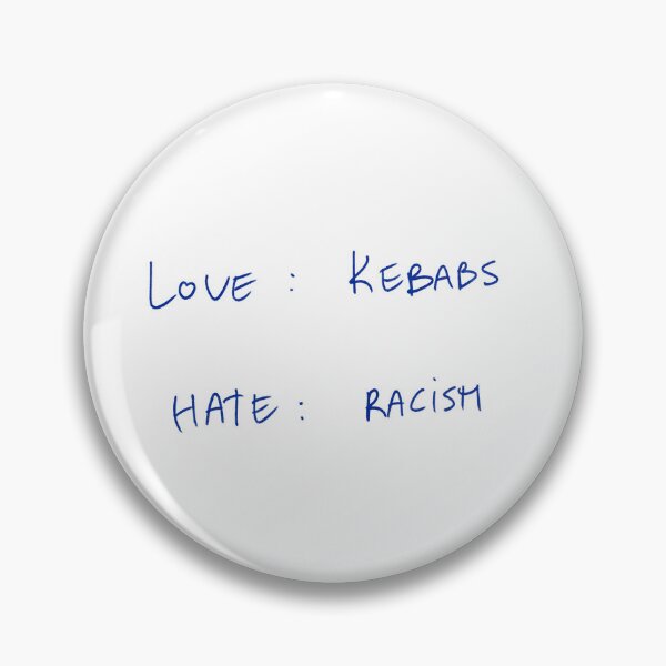 Item preview, Love : Kebabs Hate : Racism designed and sold by DreamersSoul.