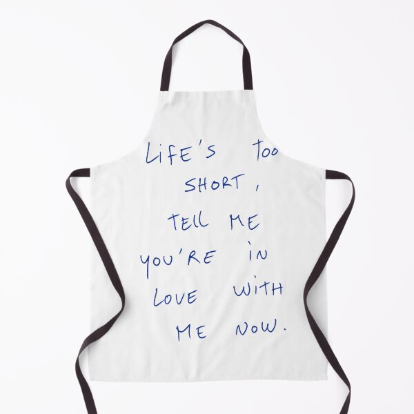 Item preview, Life’s Too Short, Tell Me You’re In Love With Me Now. designed and sold by DreamersSoul.
