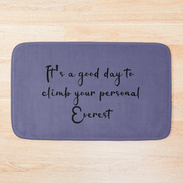 Item preview, It’s A Good Day To Climb Your Personal Everest  designed and sold by ArtByKattie.