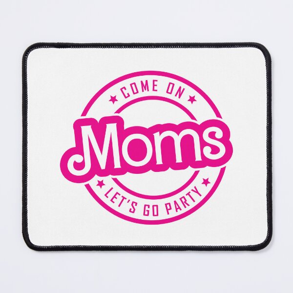 Item preview, Come On Moms Lets Go Party designed and sold by InnaPo ⭐⭐⭐⭐⭐.