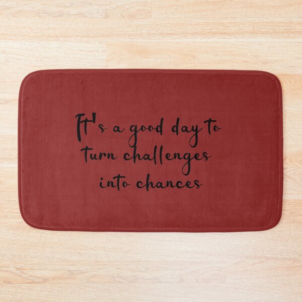 Item preview, It’s A Good Day To Turn Challenges Into Chances  designed and sold by ArtByKattie.