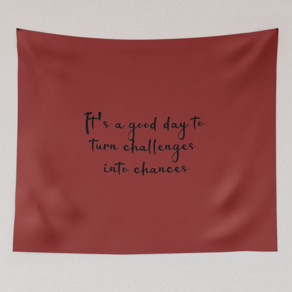 Item preview, It’s A Good Day To Turn Challenges Into Chances  designed and sold by ArtByKattie.