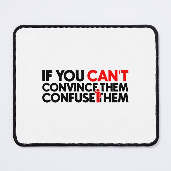 Item preview, If you can't convince them confuse them designed and sold by Bigilyy.