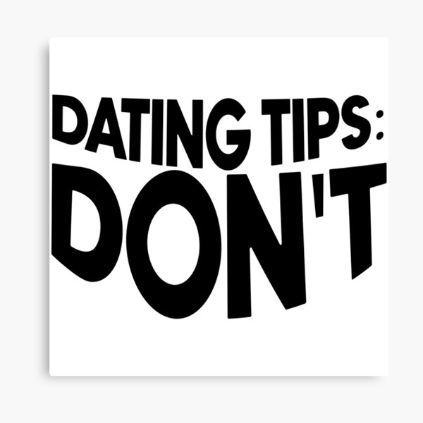Item preview, Dating tips don't designed and sold by Bigilyy.