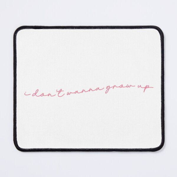 Item preview, I Don't Wanna Grow Up designed and sold by Libby :).