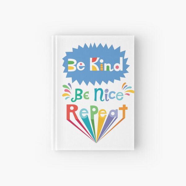 be kind be nice repeat Hardcover Journal