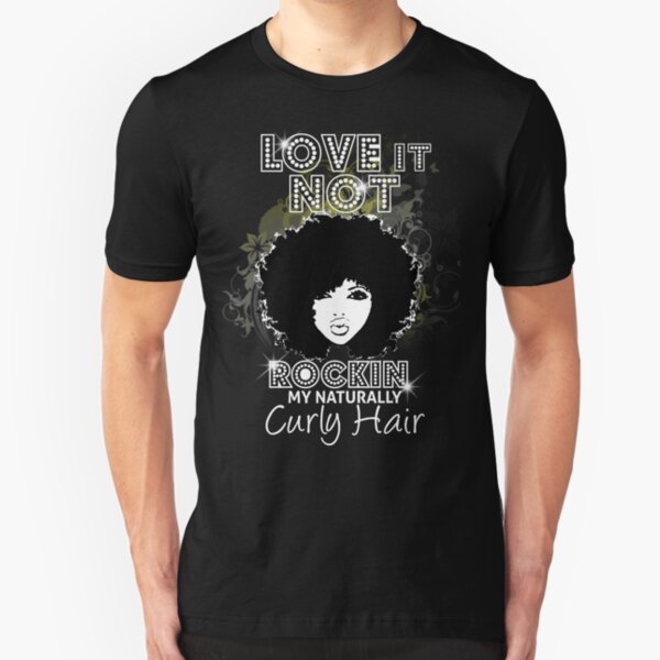 Im Rockin My Naturally Curly Hair Natural Hair Quotes Slim Fit T-Shirt