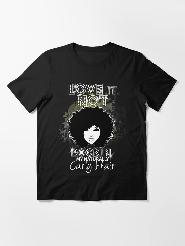 Alternate view of Im Rockin My Naturally Curly Hair Natural Hair Quotes Essential T-Shirt