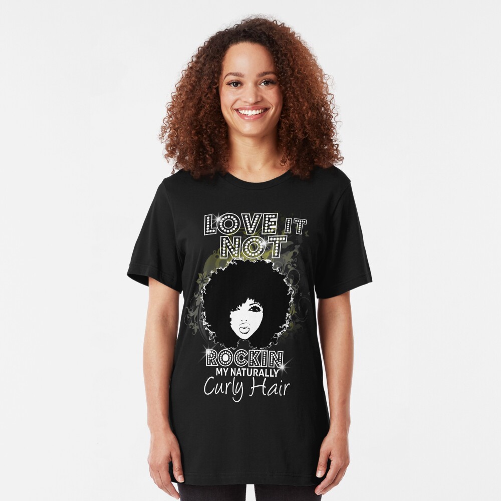 Im Rockin My Naturally Curly Hair Natural Hair Quotes Slim Fit T-Shirt