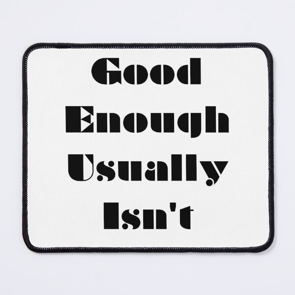 Item preview, Good Enough Usually Isn’t - Truth T-shirts designed and sold by SavvySeller.