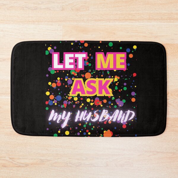 Item preview, LET ME ASK MY HUSBAND FUNNY GIFTS FOR COUPLES designed and sold by Filmharmony.