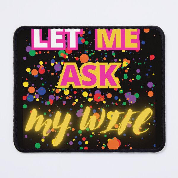 Item preview, LET ME ASK MY WIFE FUNNY GIFT FOR COUPLES designed and sold by Filmharmony.