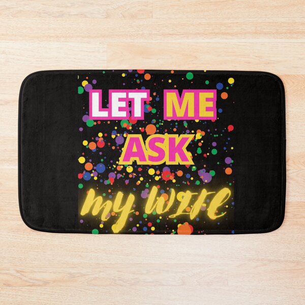 Item preview,  LET ME ASK MY WIFE FUNNY GIFT FOR COUPLES designed and sold by Filmharmony.