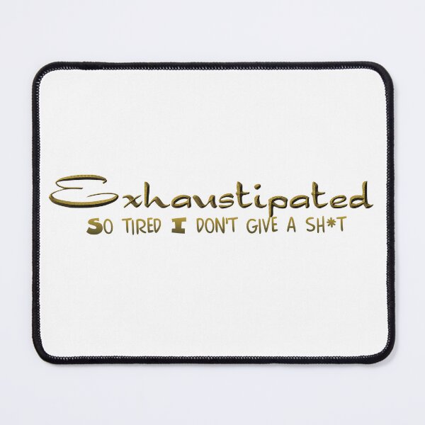 Item preview, Exhaustipated designed and sold by digi-handiworks.