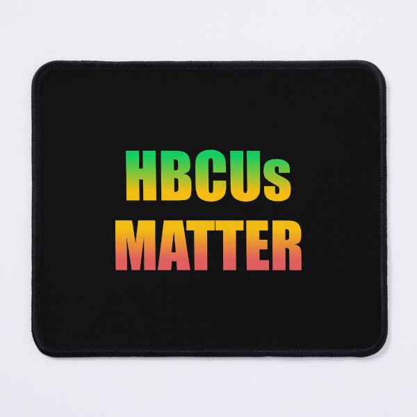 Item preview, HBCUs matter designed and sold by Inspirationmotivation.