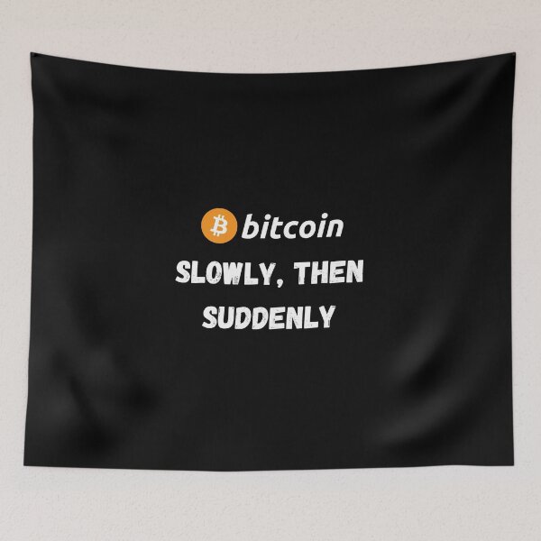 Item preview, Bitcoin - Slowly, Then Suddenly Design designed and sold by RektRepublic.