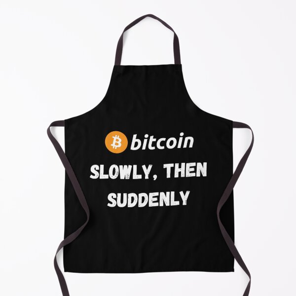 Item preview, Bitcoin - Slowly, Then Suddenly Design designed and sold by RektRepublic.