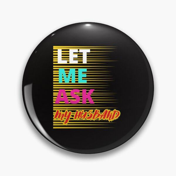 Item preview, LET ME ASK MY HUSBAND FUNNY GIFTS FOR COUPLES designed and sold by Filmharmony.