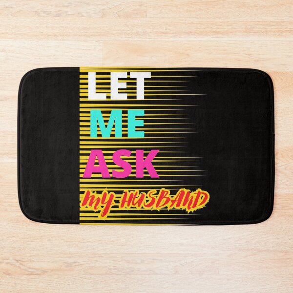 Item preview, LET ME ASK MY HUSBAND FUNNY GIFTS FOR COUPLES designed and sold by Filmharmony.