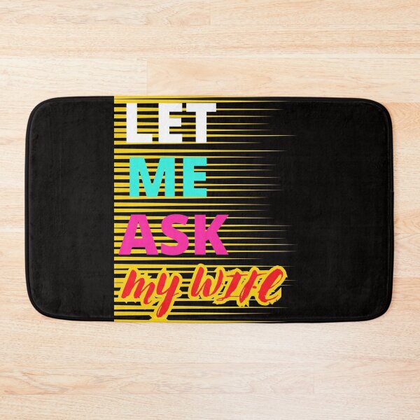 Item preview, LET ME ASK MY WIFE FUNNY GIFTS FOR COUPLES designed and sold by Filmharmony.