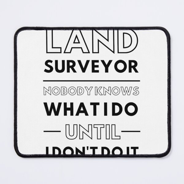 Item preview, Land Surveyor Quote designed and sold by igqlmotoevg82.