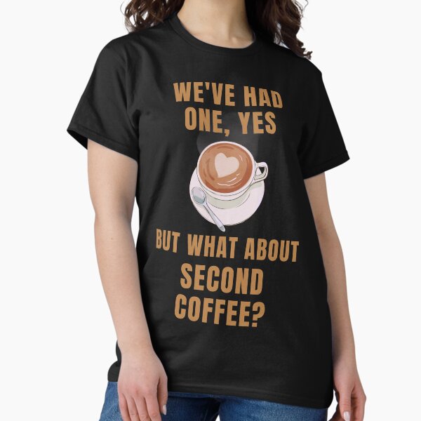 Artikel-Vorschau von Wir hatten einen, ja, aber was ist mit dem zweiten Kaffee?, designt und verkauft von AbdoWebCode.