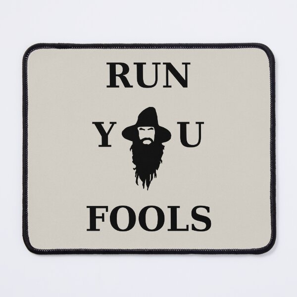 Item preview, Run you fools quote by Gandalf designed and sold by jliasdesign.
