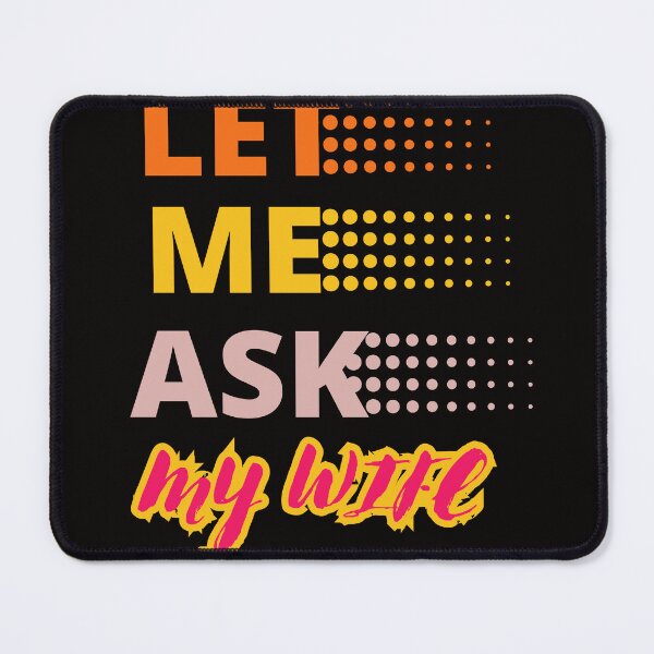 Item preview, LET ME ASK MY WIFE FUNNY GIFT FOR COUPLES designed and sold by Filmharmony.