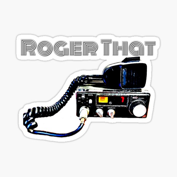 Item preview, CB Radio, Roger That, Breaker 1-9, Citizens Band Radio designed and sold by BubbaCommerce.