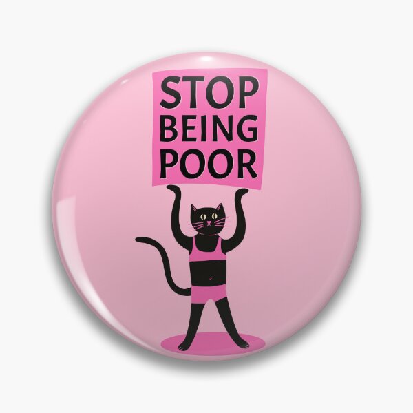 Item preview, Stop being poor quote designed and sold by WeirdyTales.