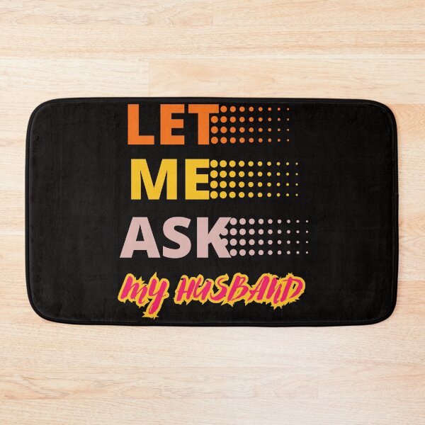 Item preview, LET ME ASK MY HUSBAND FUNNY GIFTS FOR COUPLES designed and sold by Filmharmony.