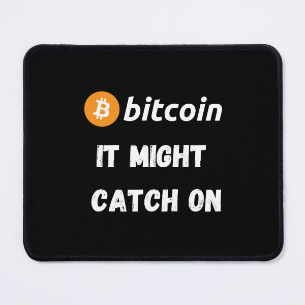 Item preview, Bitcoin - It Might Catch On Design designed and sold by RektRepublic.
