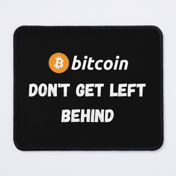 Item preview, Bitcoin - Don't Get Left Behind Design designed and sold by RektRepublic.