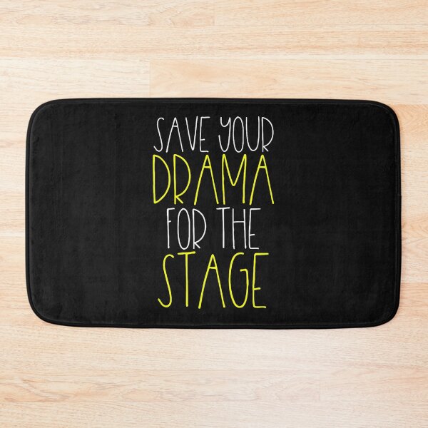Item preview, Save Your Drama For The Stage  Funny Theater Life Tee  designed and sold by MaryCloutie.