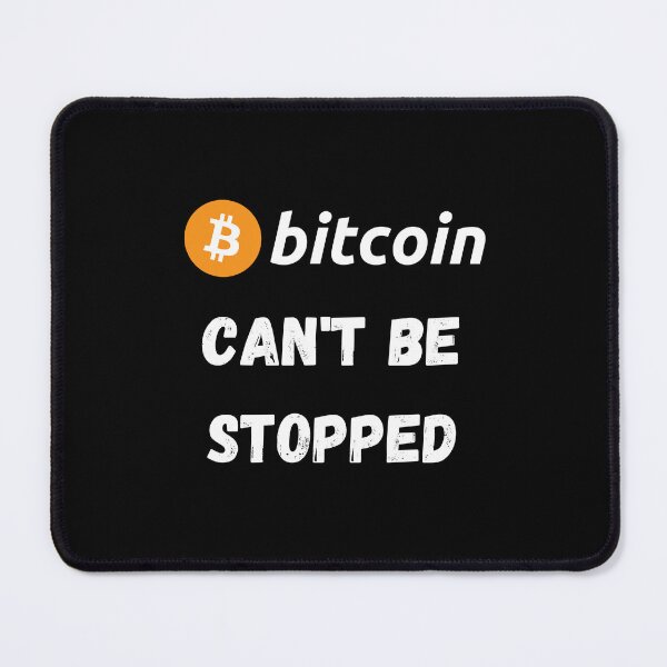 Item preview, Bitcoin - Can't Be Stopped Design designed and sold by RektRepublic.