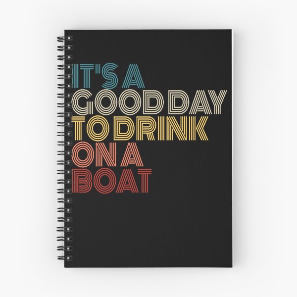 Item preview, It's A Good Day To Drink On A Boat Gear designed and sold by DynamicDesign.
