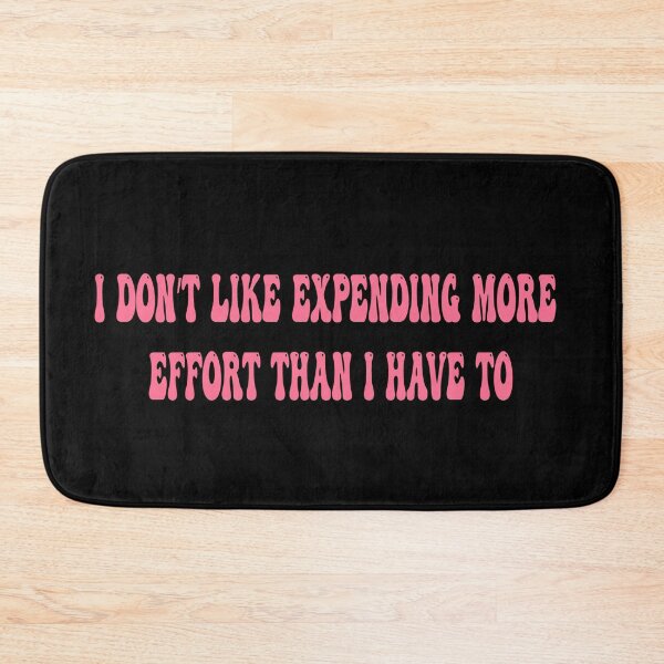 Item preview, Copy of I don’t like expending more effort than I have to designed and sold by HamzaDiscovers.