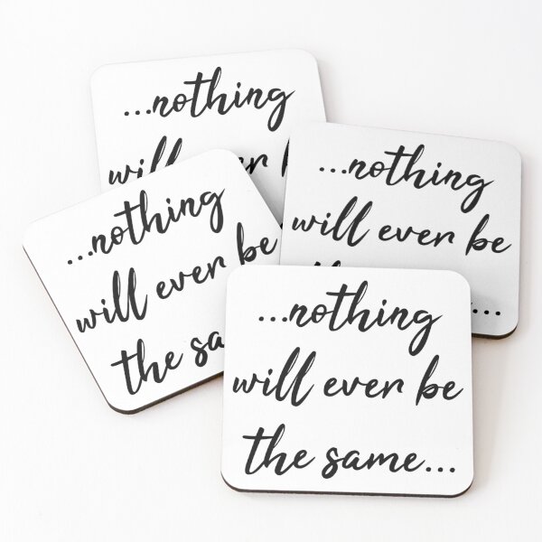 Item preview, ...nothing will ever be the same... designed and sold by InfinityCircle.