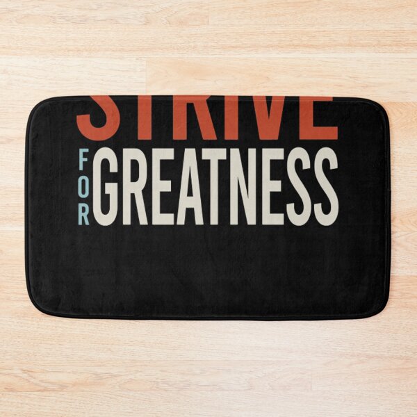 Item preview, Strive for Greatness designed and sold by RessieWuckert.