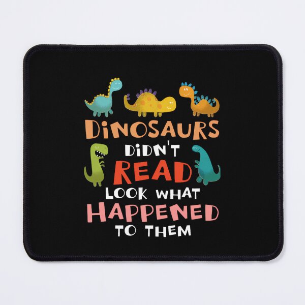 Item preview, Dinosaurs Didn't Read Look What Happened To Them For Book Lovers designed and sold by qjfcdzsunk25.