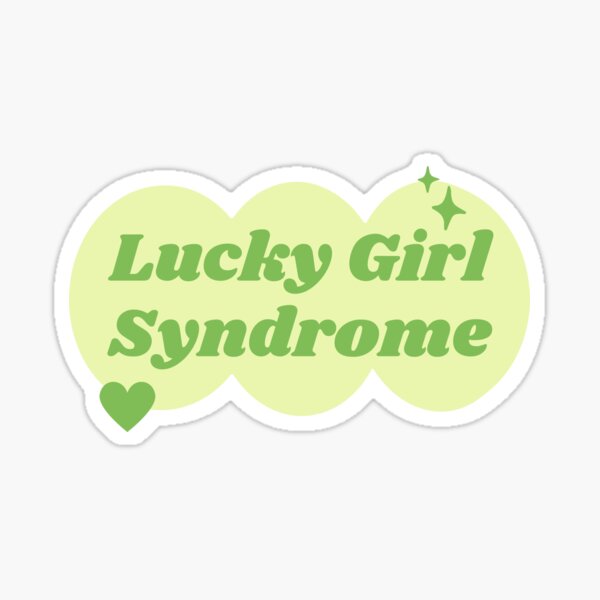 Lucky Girl Syndrome Sticker