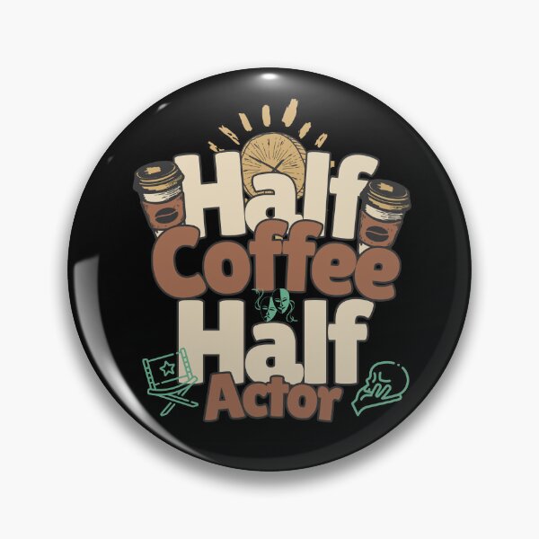 Item preview, Half-coffee, half-actor. Perfect actor gift. designed and sold by Zandalus.