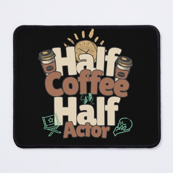Item preview, Half-coffee, half-actor. Perfect actor gift. designed and sold by Zandalus.