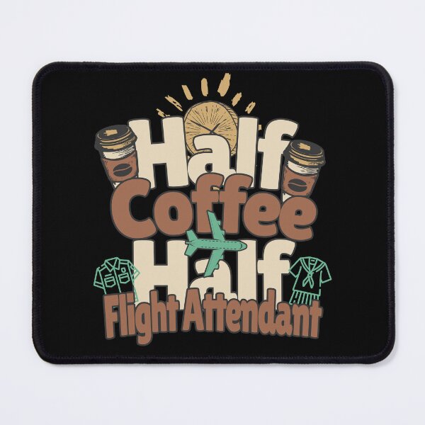 Item preview, Half-coffee, half-flight attendant. Perfect flight attendant gift. designed and sold by Zandalus.