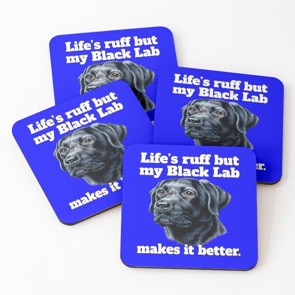 Item preview, Black Labrador Retriever  Dog Owner Life's Ruff, But My Black Lab Makes It Better designed and sold by fantasticdesign.