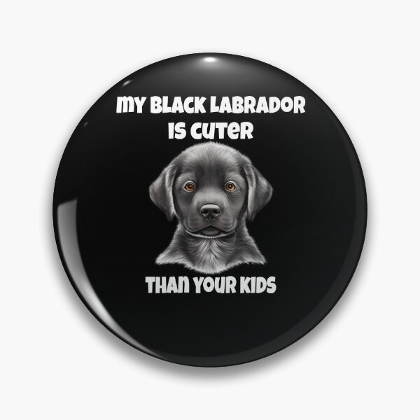 Artikelvorschau, Besitzer eines schwarzen Labrador Retriever-Hundes. Mein schwarzer Labrador ist süßer als Ihre Kinder entworfen und verkauft von fantasticdesign.
