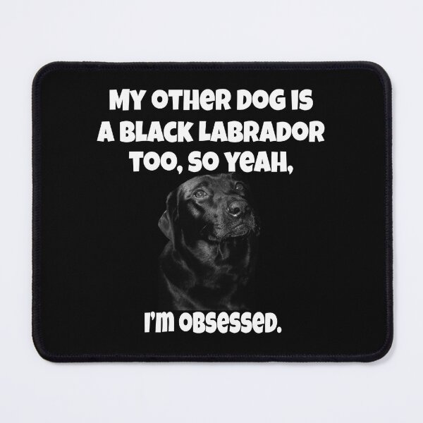 Item preview, Black Labrador Retriever Dog Owner My Other Dog Is A Black Labrador designed and sold by fantasticdesign.